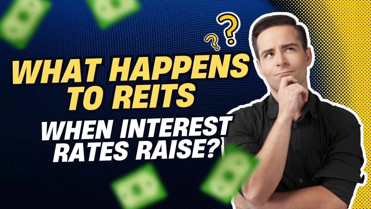 What Happens to REITs When Interest Rates Rise?