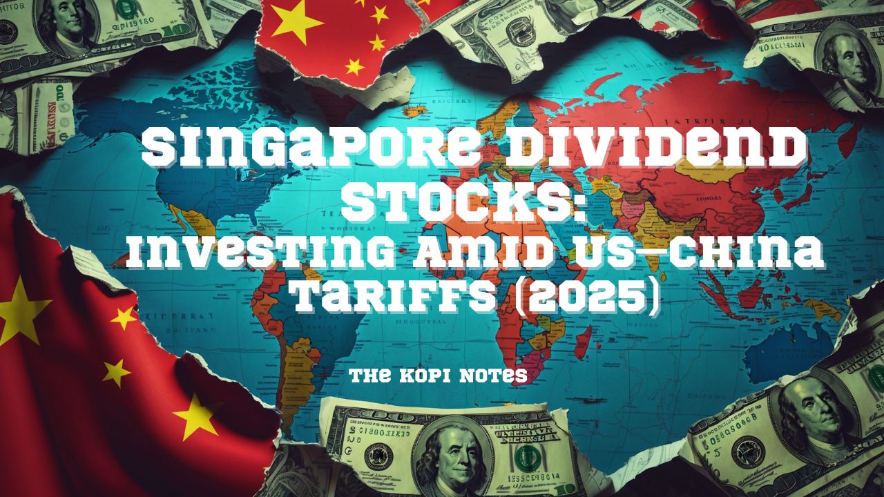 Singapore Dividend Stocks: Investing Amid US–China Tariffs (2025)