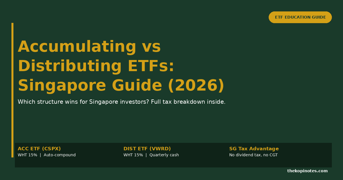 Accumulating vs Distributing ETFs: Which Should Singapore Investors Pick? (2026)