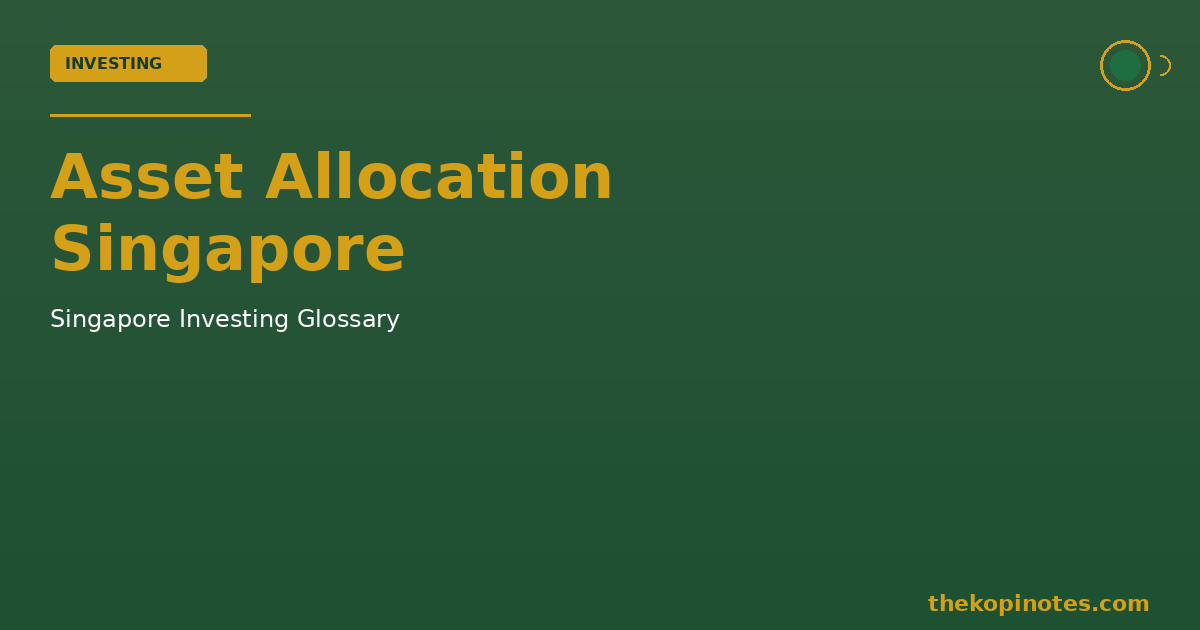 Asset Allocation Singapore — The Kopi Notes