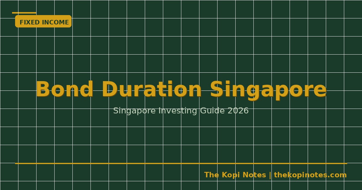 Bond Duration Singapore — What It Means for Fixed Income Investors — The Kopi Notes