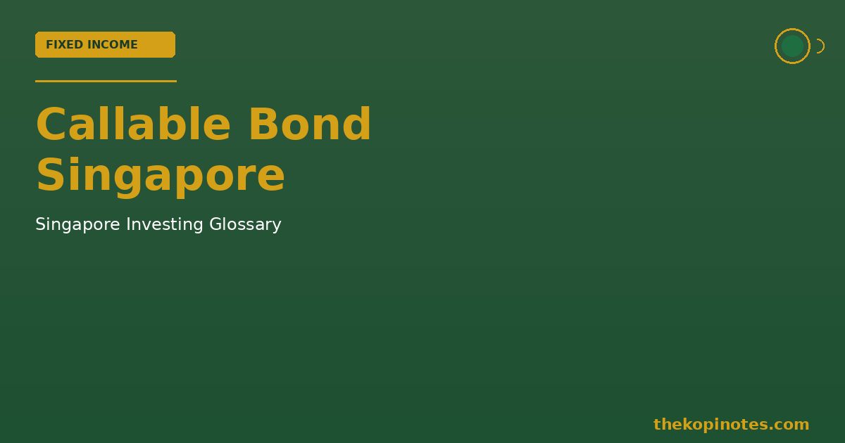 Callable Bond Singapore — The Kopi Notes