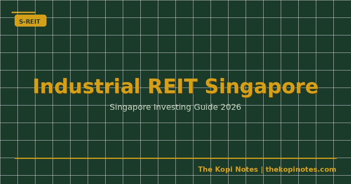 Industrial REIT Singapore — Complete Guide to Logistics & Warehouse REITs — The Kopi Notes
