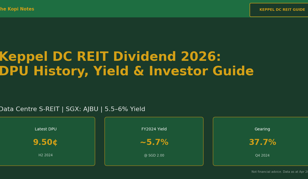 Keppel DC REIT Dividend 2026: DPU History, Yield & Investor Guide — The Kopi Notes