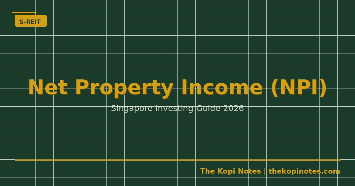 Net Property Income (NPI) — Singapore REIT Metric Explained — The Kopi Notes