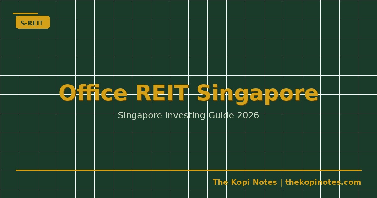 Office REIT Singapore — A Guide to Commercial Office REITs on SGX — The Kopi Notes