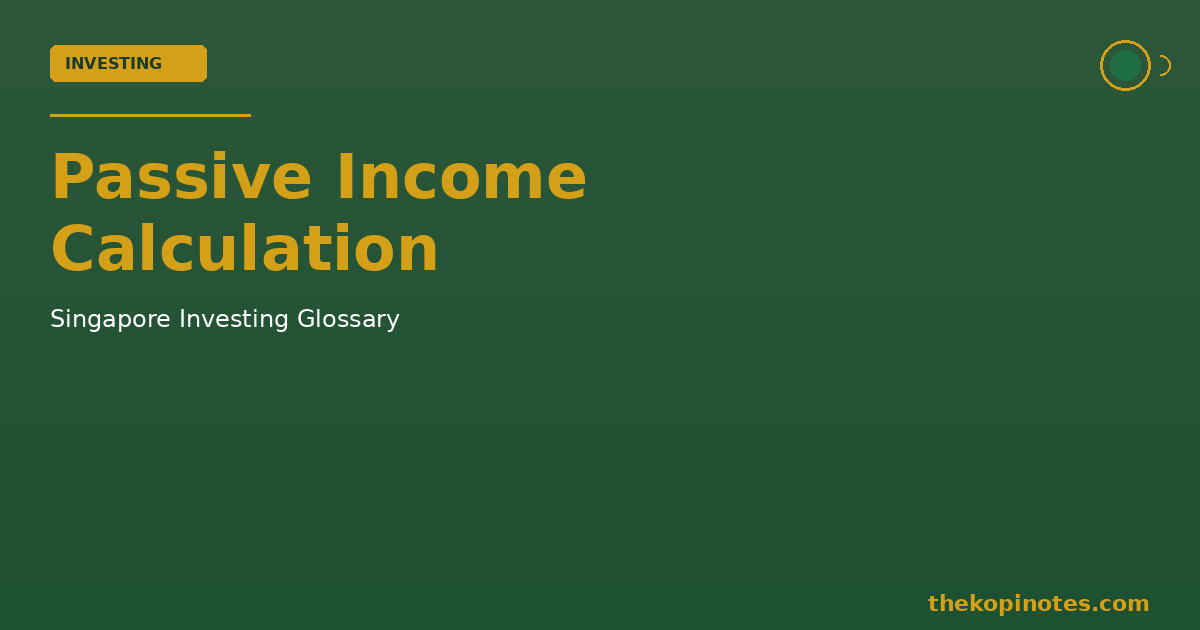 Passive Income Calculation Singapore — The Kopi Notes