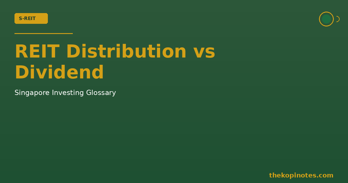REIT Distribution vs Dividend Singapore — The Kopi Notes