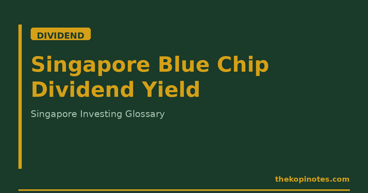 Singapore Blue Chip Dividend Yield Singapore Investing Glossary