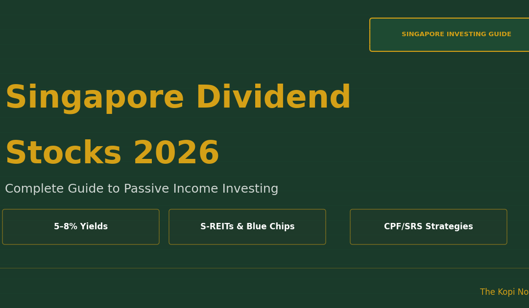Singapore Dividend Stocks 2026: Complete Guide to Passive Income Investing — The Kopi Notes