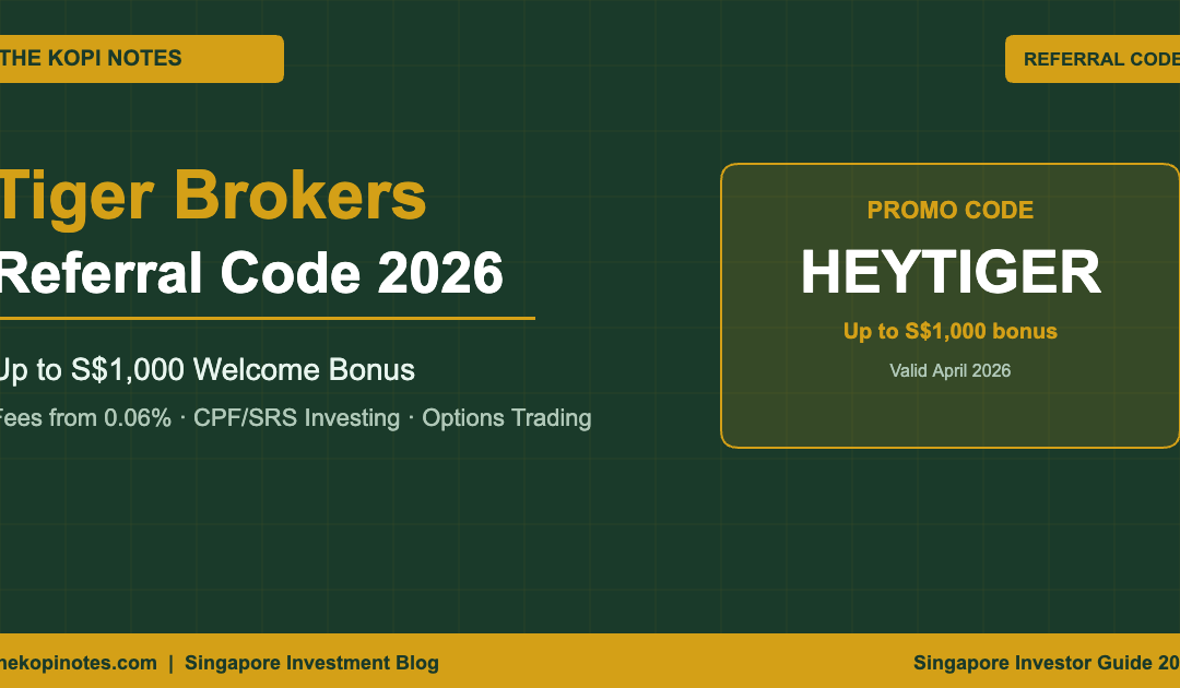 Tiger Brokers Referral Code 2026 — Up to S$1,000 Welcome Bonus Singapore