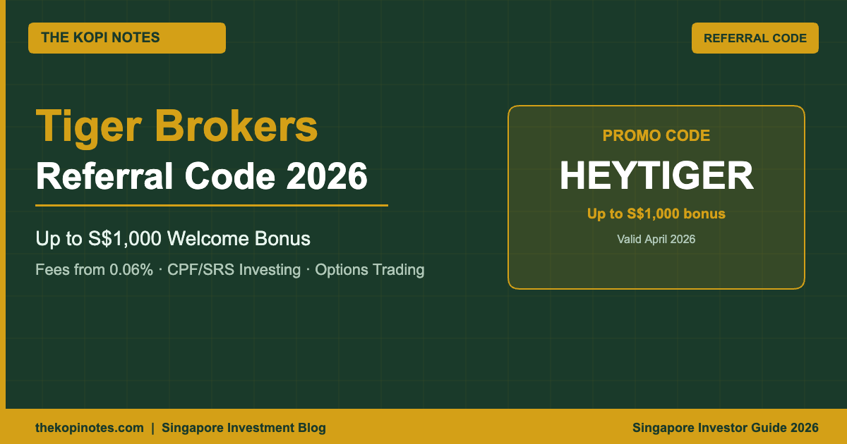 Tiger Brokers Referral Code 2026: Up to S$1,000 Welcome Bonus for Singapore Investors