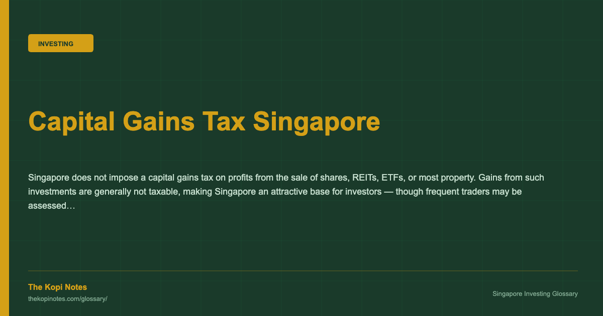 Capital Gains Tax Singapore — Singapore Investing Glossary | The Kopi Notes