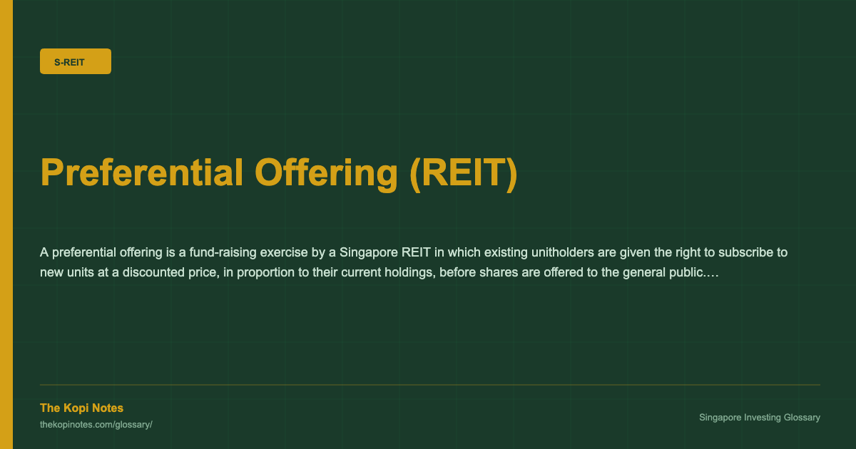 Preferential Offering (REIT) — Singapore Investing Glossary | The Kopi Notes
