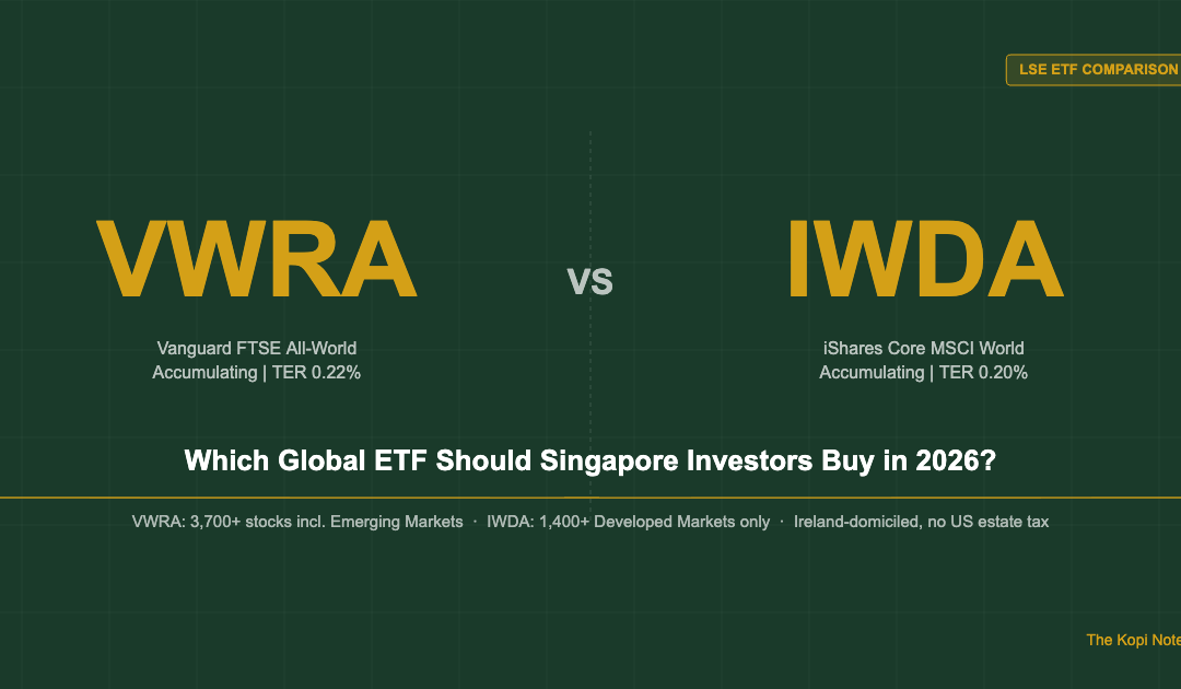 VWRA vs IWDA: Which Global ETF Should Singapore Investors Buy in 2026? — The Kopi Notes