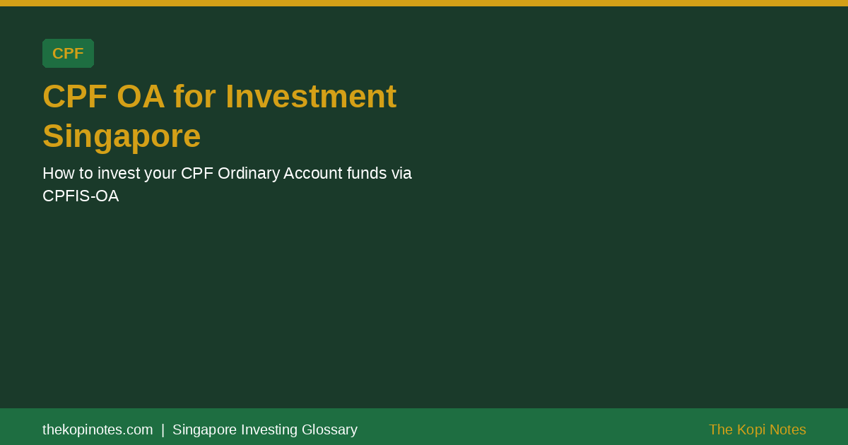 CPF OA for Investment Singapore Singapore Glossary