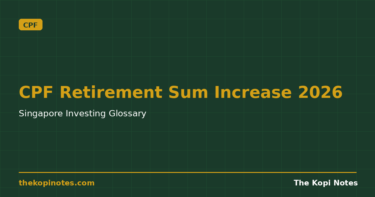 CPF Retirement Sum Increase 2026 — The Kopi Notes