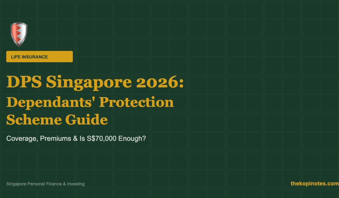 DPS Singapore 2026: Dependants Protection Scheme Guide — Coverage, Premiums & Is S$70,000 Enough?