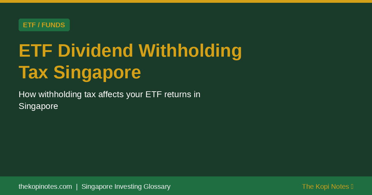 ETF Dividend Withholding Tax Singapore Singapore Investing Glossary