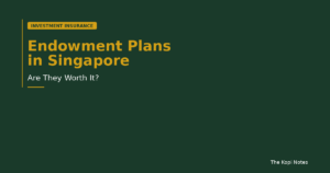 Endowment Plans in Singapore: Are They Worth It?