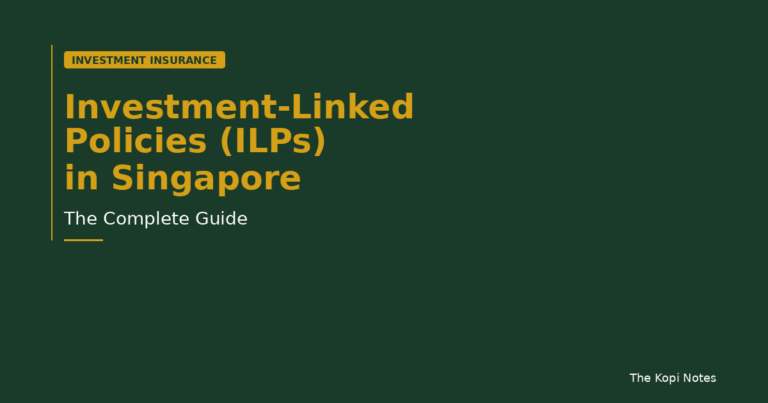 Investment-Linked Policies (ILPs) in Singapore: The Complete Guide