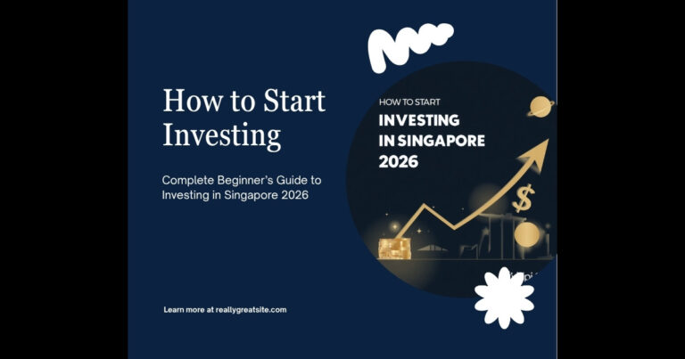 How to Start Investing in Singapore 2026: Complete Beginner’s Guide