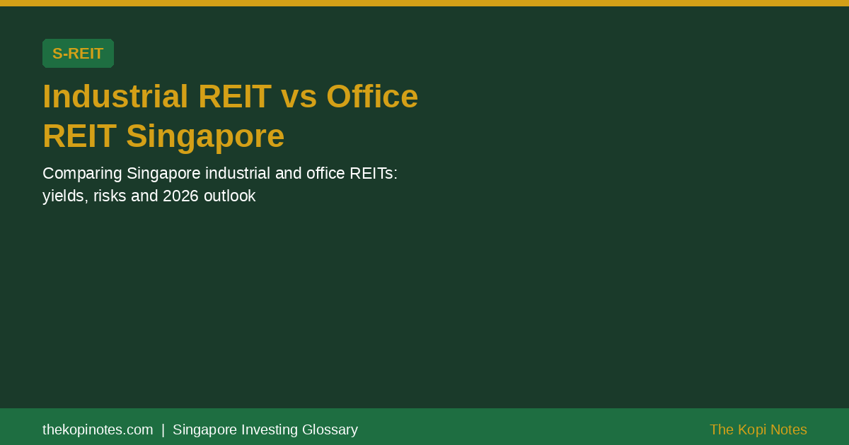 Industrial REIT vs Office REIT Singapore Singapore Glossary