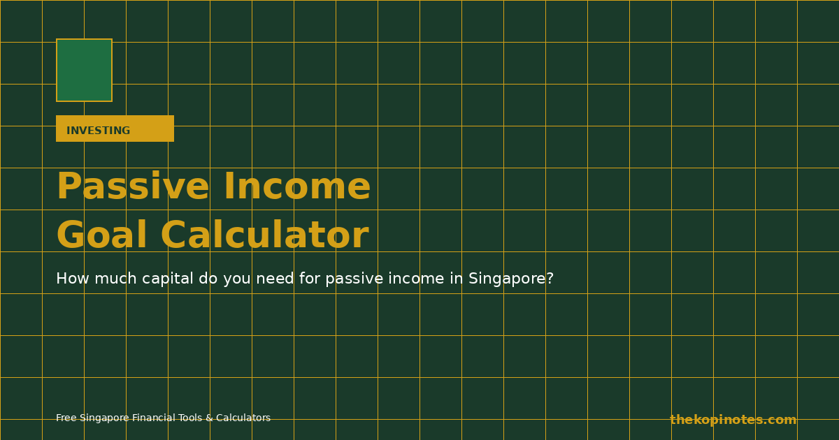 Passive Income Goal Calculator Singapore 2026