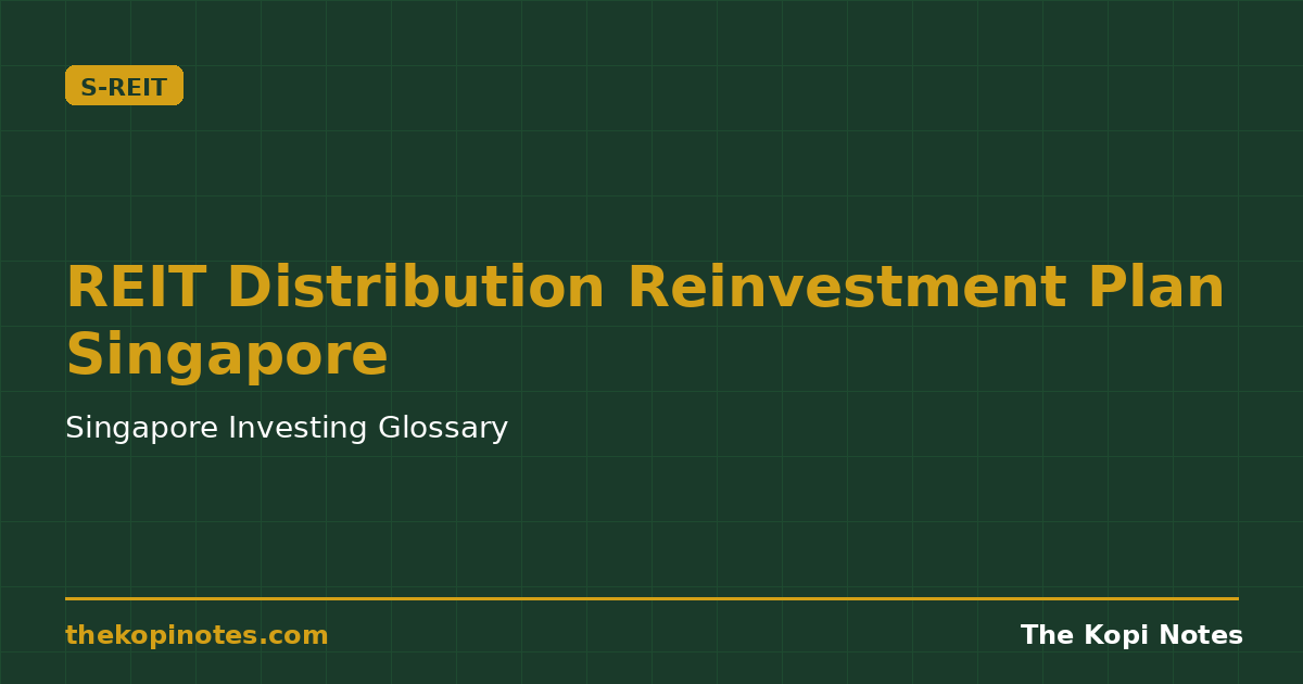 REIT Distribution Reinvestment Plan Singapore — The Kopi Notes