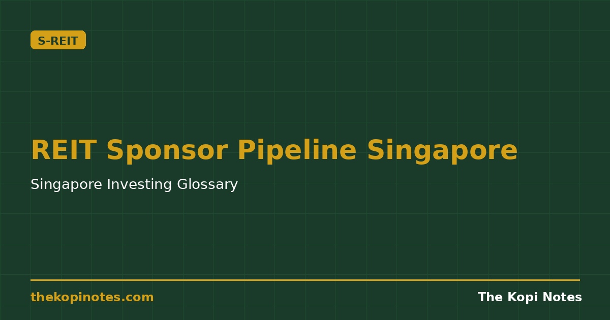 REIT Sponsor Pipeline Singapore — The Kopi Notes