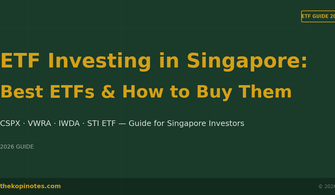 ETF Investing in Singapore Best ETFs and How to Buy Them 2026 Guide — The Kopi Notes
