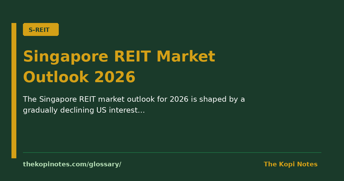 Singapore REIT Market Outlook 2026 — The Kopi Notes