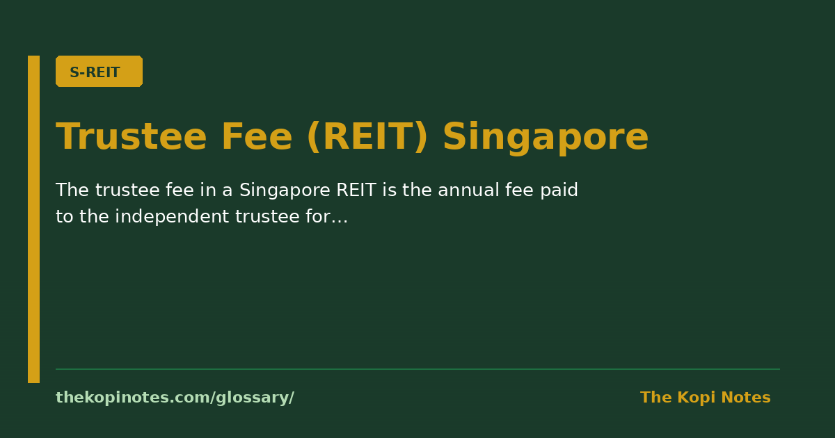 Trustee Fee (REIT) Singapore — The Kopi Notes