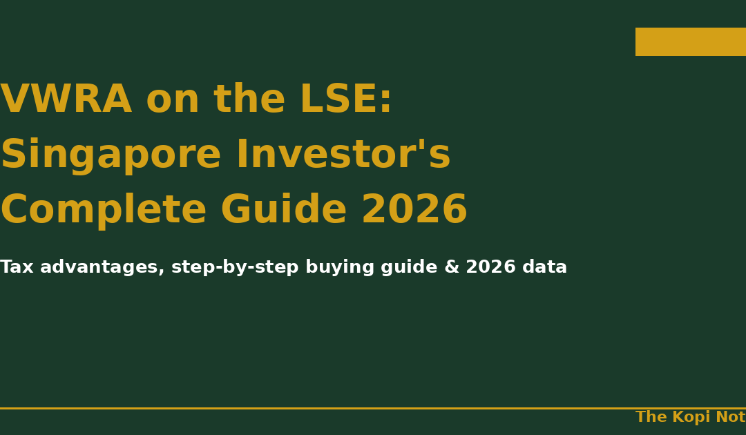 VWRA on the LSE: Singapore Investor's Complete Guide 2026 — The Kopi Notes