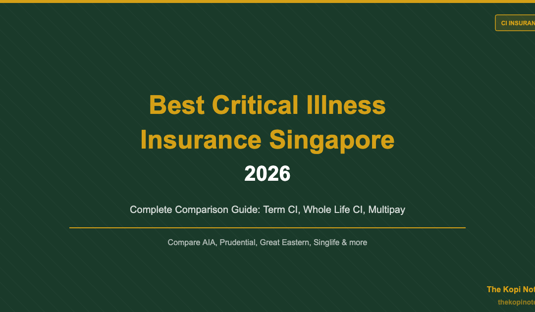 Best Critical Illness Insurance Singapore 2026 Complete Guide — The Kopi Notes