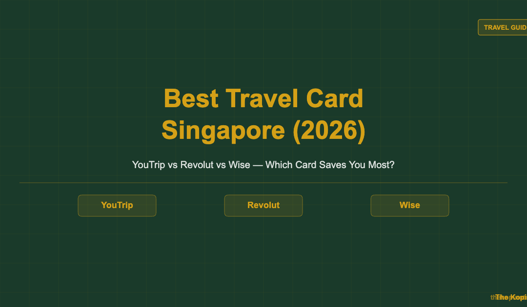 Best Travel Credit Card Singapore (2026) — The Kopi Notes