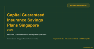 Capital Guaranteed Insurance Savings Plan Singapore 2026: Best Plans, Returns & Complete Buyer's Guide