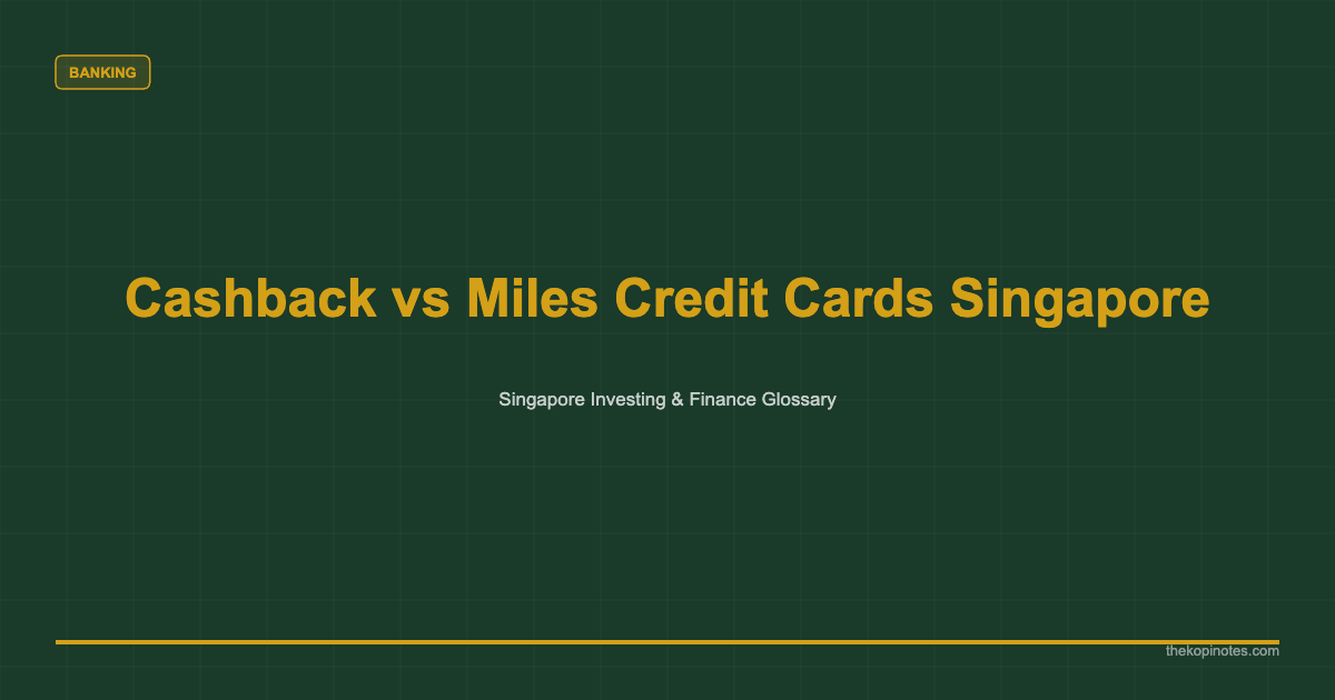 Cashback vs Miles Credit Cards Singapore Singapore 2026
