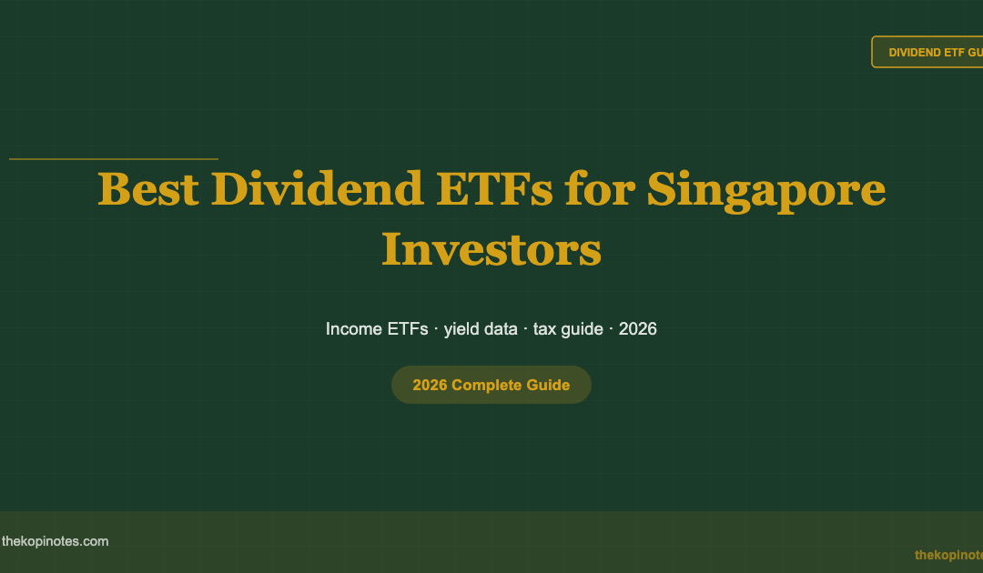 Best Dividend ETFs for Singapore Investors 2026 — The Kopi Notes