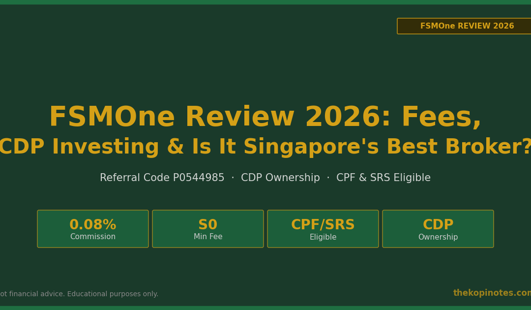 FSMOne Review 2026: Fees, CDP Investing & Is It Singapore's Best Broker? — The Kopi Notes
