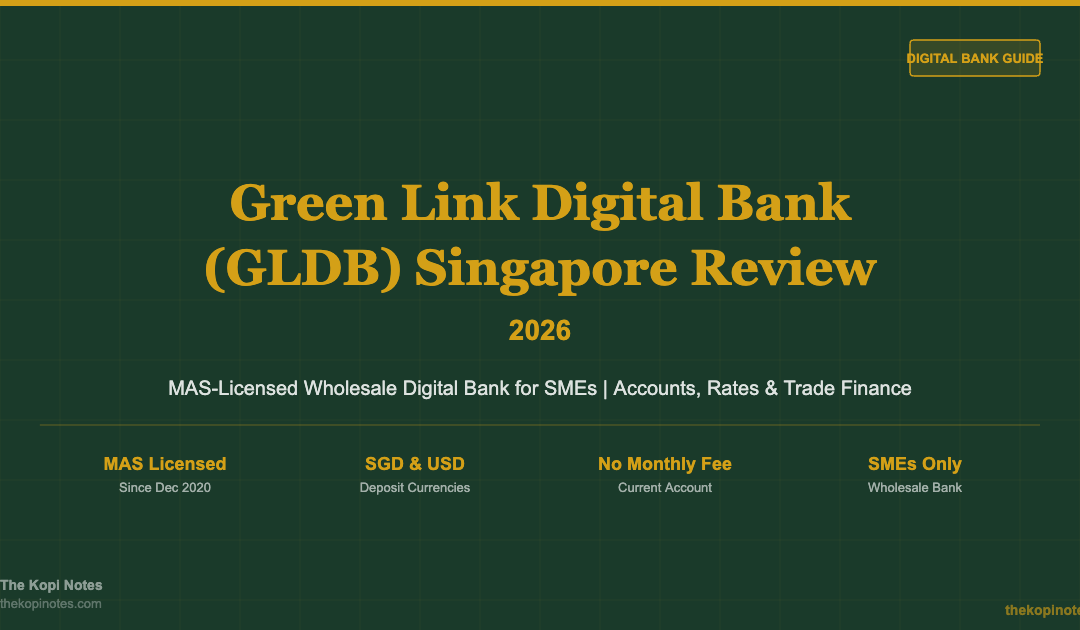 Green Link Digital Bank (GLDB) Singapore Review 2026 — The Kopi Notes