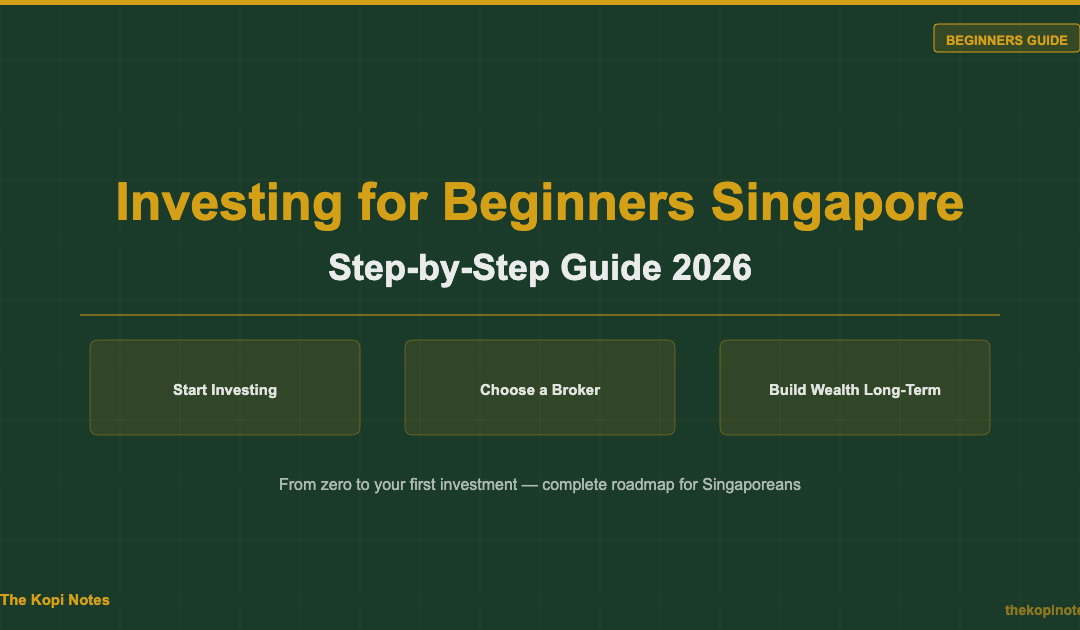 Investing for Beginners Singapore 2026 Step-by-Step Guide — The Kopi Notes
