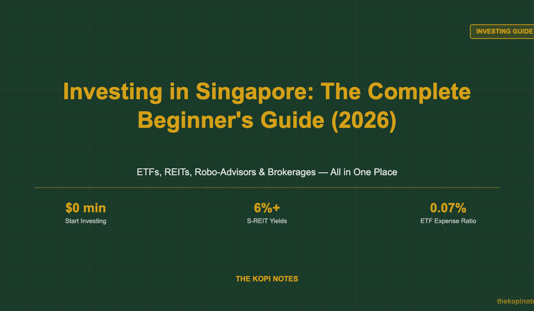 Investing in Singapore: The Complete Beginner's Guide (2026) — The Kopi Notes