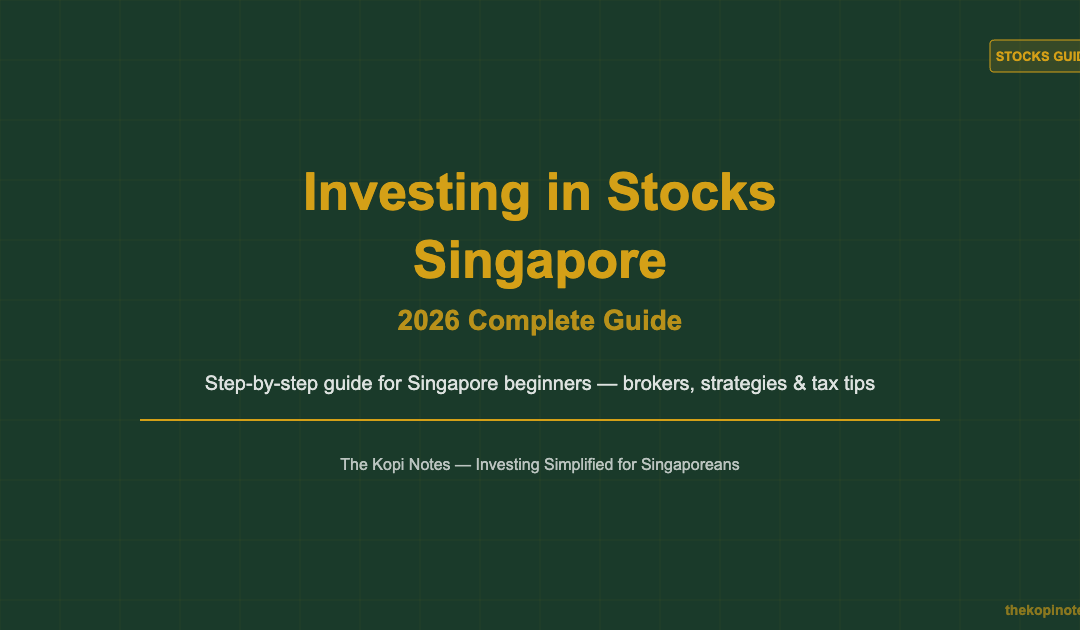 Investing in Stocks Singapore: Complete Beginner's Guide (2026) — The Kopi Notes