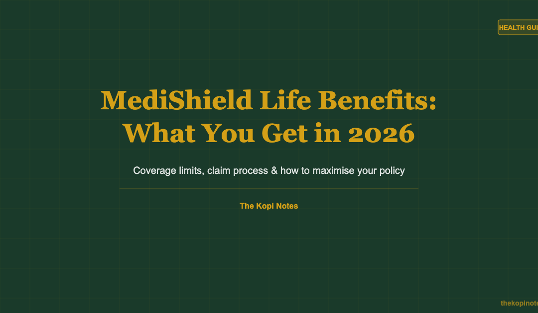 MediShield Life Benefits: What You Get in 2026 — The Kopi Notes