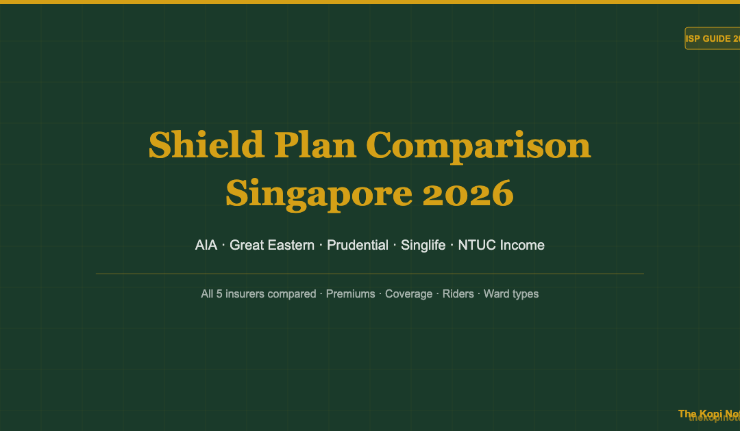 Shield Plan Comparison Singapore 2026 — The Kopi Notes