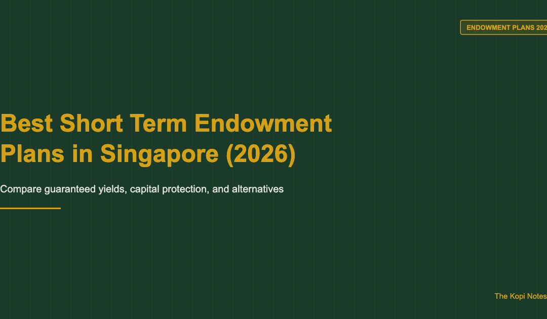 Best Short Term Endowment Plans in Singapore 2026 Guide — The Kopi Notes