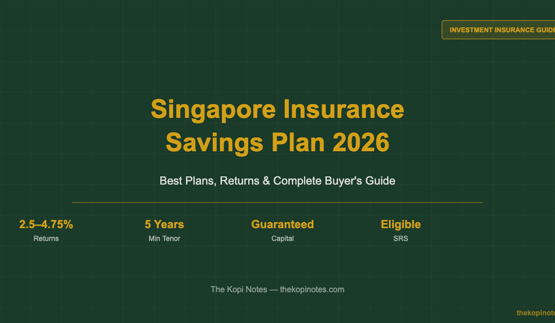 Singapore Insurance Savings Plan 2026: Best Plans, Returns & Complete Buyer's Guide — The Kopi Notes