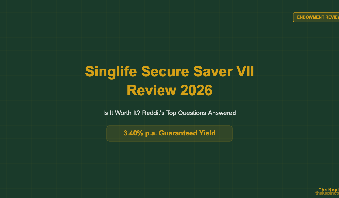 Singlife Secure Saver VII Review 2026: Is It Worth It? Reddit Questions Answered — The Kopi Notes