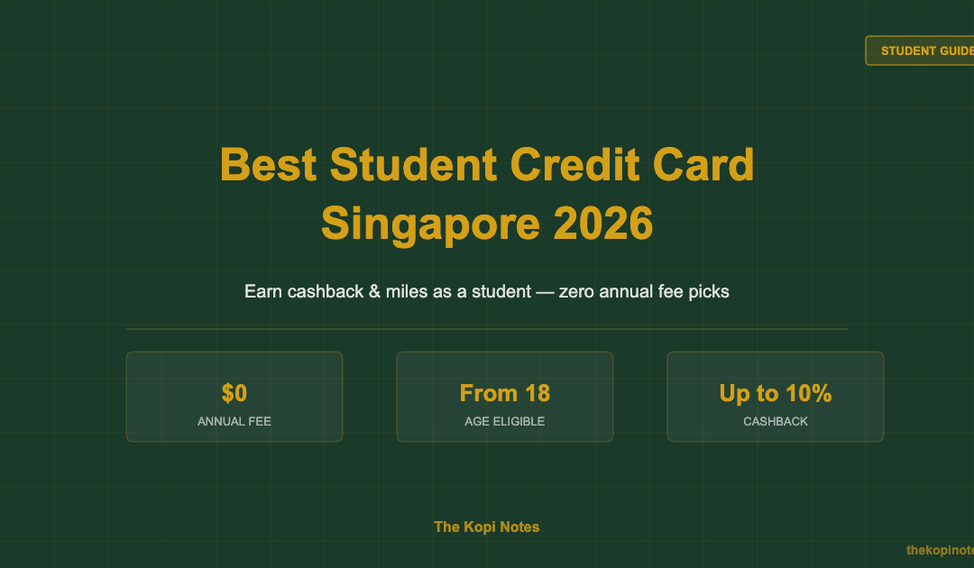 Best Student Credit Card Singapore 2026 — The Kopi Notes